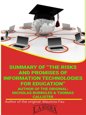 cover image of Summary of "The Risks and Promises of Information Technologies" by Nicholas Burbules & Thomas Castiller